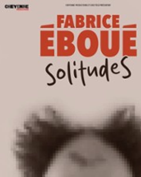 Fabrice Eboué: SolitudeS