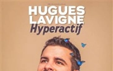 Hugues Lavigne dans Hyperactif