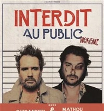 Chicandier et Mathou Cann dans Interdit au public