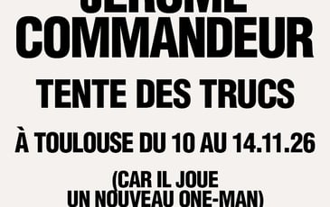 Jérôme Commandeur Tente des Trucs