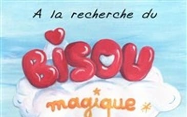 À la recherche du Bisou Magique