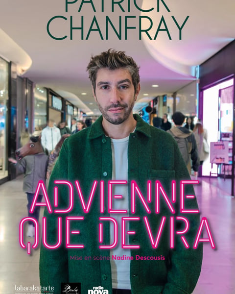 Patrick Chanfray dans Advienne que devra