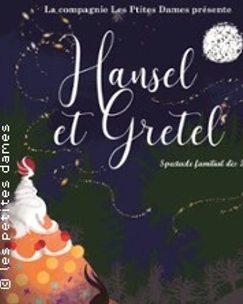Hansel & Gretel - La Comédie Triomphe, Saint-Étienne