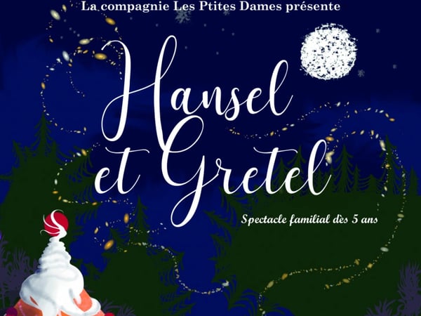 Hansel & Gretel - La Comédie Triomphe, Saint-Étienne